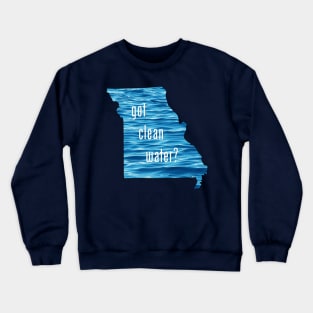 MO-Got Clean Water-blue Crewneck Sweatshirt